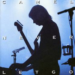 Camel : Never Let Go